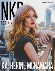 Katherine McNamara - NKD Mag Issue #72 (June 2017)
